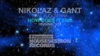 How Does It End - Nikolaz & Gant feat Alex Senna (Original Mix)