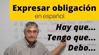 Hay que... Tener que ...  Expresar obligaciones en español