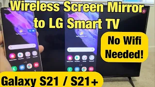 Galaxy S21/S21+ : Wireless Screen Mirror to LG Smart TV (Super Easy!)