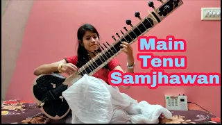 Main Tenu Samjhawan || Sitar || Instrumental