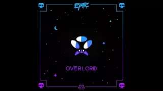 Eptic - Overlord EP Mix