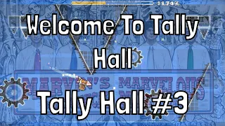 Welcome To Tally Hall: Tally Hall Layout #3 | Geometry Dash