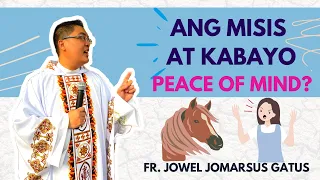 *FUNNY HOMILY* ANG MISIS AT KABAYO || PARA SA MGA NAGHAHANAP NG PEACE OF MIND || FR. JOWEL GATUS