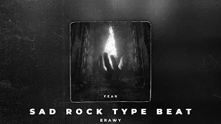 Fear | Sad Rock Type Beat (prod. Erawy)