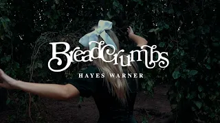 Hayes Warner - Breadcrumbs (Official Video)