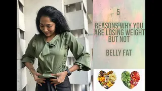 REASONS WHY YOU ARE LOSING WEIGHT, NOT BELLY FAT | Stay Fit With Ramya