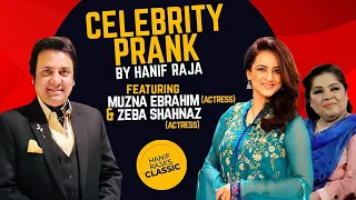 Celebrity Prank with Muzna Ebrahim (Actress) by Zeba Shahnaz (Actress) | Hanif Raja