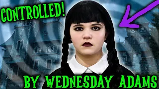Controlled By Wednesday Addams!