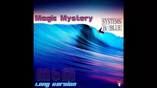 Systems In Blue - Magic Mystery Long Version (re-cut by Manaev)