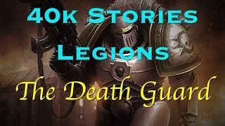 40k Stories - Legions: The Death Guard