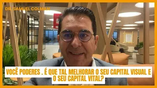 Você poderes . É que tal melhorar o seu capital visual e o seu capital vital?