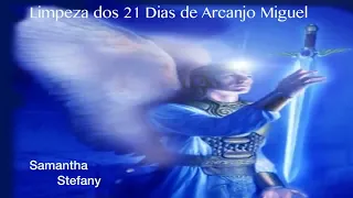 Limpeza de 21 dias de Arcanjo Miguel Voz e Energia de Samantha Stefany COMPLETA #familia #777 #amor