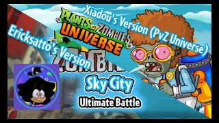 Ultimate Battle - Sky City - @ericksatto7448's Version x Xiadou's Version (PvZ Universe)