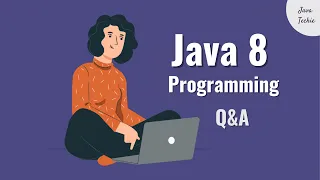 Java 8 🔥 | Programming Interview Questions & Answers | Stream API | Java Techie