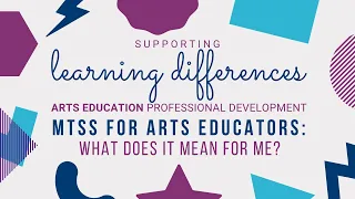 MTSS: Multi Tiered Systems of Support for Arts Educators