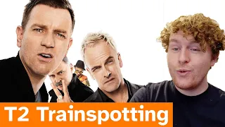 Can it live up to the first? T2 TRAINSPOTTING First Time Movie Reaction and Discussion