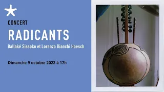 Radicants – Ballaké Sissoko et Lorenzo Bianchi Hoesch | Concert le 09 octobre 2022