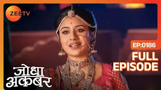 Jodha Akbar | Full Episode 185 | Jodha है harem की responsibility लेने को तैयार | Zee TV