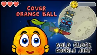 Cover Orange Ball - All Levels - Gold Clocks - Double Jump - Gameplay Volume 3,4