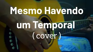 Mesmo Havendo um Temporal  (Cover) - Daniel e Samuel