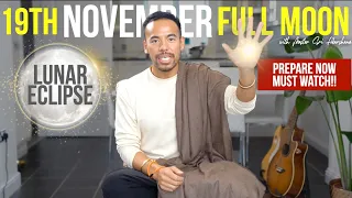 Get Ready 19th of November FULL MOON & Lunar Eclipse | Big Things About to Happen!!