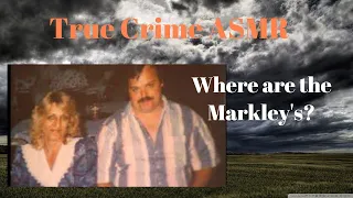 True Crime ASMR | Where are the Markleys?| Whispered