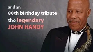 JOHN HANDY 80th BIRTHDAY TRIBUTE - JAZZ HERITAGE CENTER FUNDRAISER @ YOSHI'S, S.F.