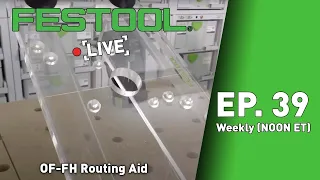 Festool Live Episode 39 - OF-FH Routing Aid