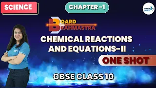 Chemical Reactions and Equations-II || CBSE Class 10 -Board Brahmastra || Don't Memorise