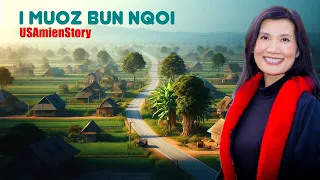 I Muoz Bun Nqoi | USA Mien Story 5/11/2024