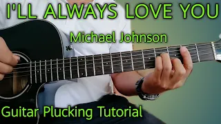 I'll Always Love You - Michael Johnson (Guitar Tutorial) Detailed Guitar Lesson - Mellow Strings