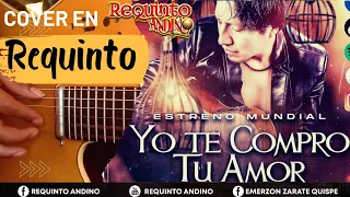 Alfredito pauccara cruz •YO TE COMPRO TU AMOR❤️ COVER EN REQUINTO PERUANO #requintoperuano