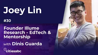 Interview with Joey Lin, Illume Research - The Future of Education EdTech, Mentorship and e-Learning