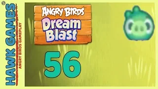 Angry Birds Dream Blast Level 56 - Walkthrough, No Boosters