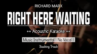 Right Here Waiting - Richard Marx (Acoustic Karaoke) | Original Key | [HQ Audio]