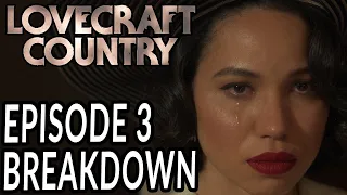 LOVECRAFT COUNTRY Episode 3 Breakdown, Theories, and Details You Missed!