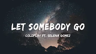 Coldplay, Selena Gomez - Let Somebody Go (Lyrics/Vietsub)