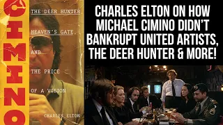 Charles Elton On His MICHAEL CIMINO Biography & MORE! + A MOVIE REVIEW On THE DEER HUNTER!