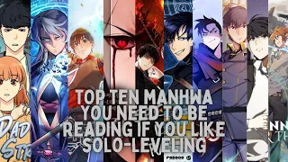 Top Ten Manhwa You Need To Be Reading if You Like Solo Leveling