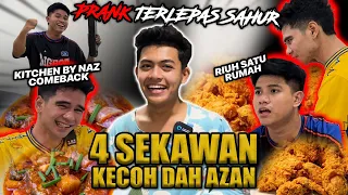 PRANK TERLEPAS SAHUR 4 SEKAWAN!!! KANDA & SYAHMIE MENGAM0K KECOH SATU RUMAH?!