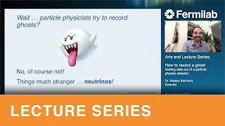 How to record a ghost particle – Public lecture by Dr. Wes Ketchum