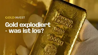 Gold explodiert - was ist los?