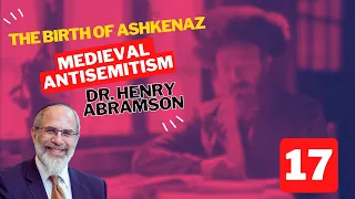 Medieval Antisemitism (Birth of Ashkenaz Pt. XVII)