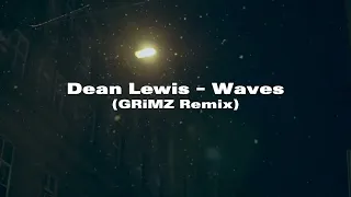 Dean Lewis - Waves (GRiMZ Remix)