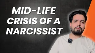 When a Narcissist Goes Through Mid-life Crisis