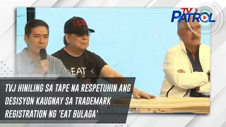 TVJ hiniling sa TAPE na respetuhin ang desisyon kaugnay sa trademark registration ng 'Eat Bulaga'