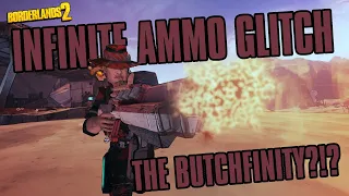 New INFINITE AMMO Butcher Glitch in Borderlands 2! | THE BUTCHFINITY?!?!