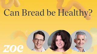 Can bread be healthy? With Vanessa Kimbell and Tim Spector