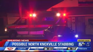 Possible stabbing in North Knoxville