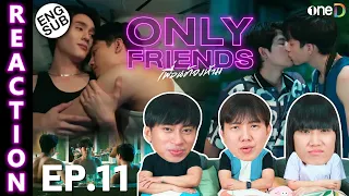 (ENG SUB) [REACTION] Only Friends เพื่อนต้องห้าม | EP.11 | IPOND TV